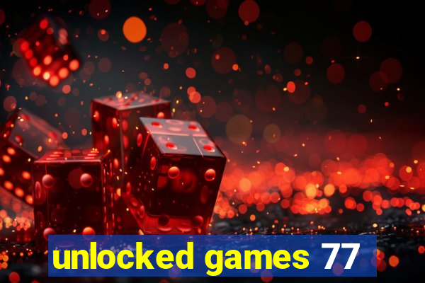 unlocked games 77